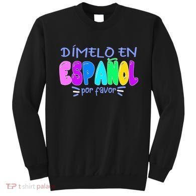 Dimelo En Espanol Bilingual Spanish Teacher Sweatshirt