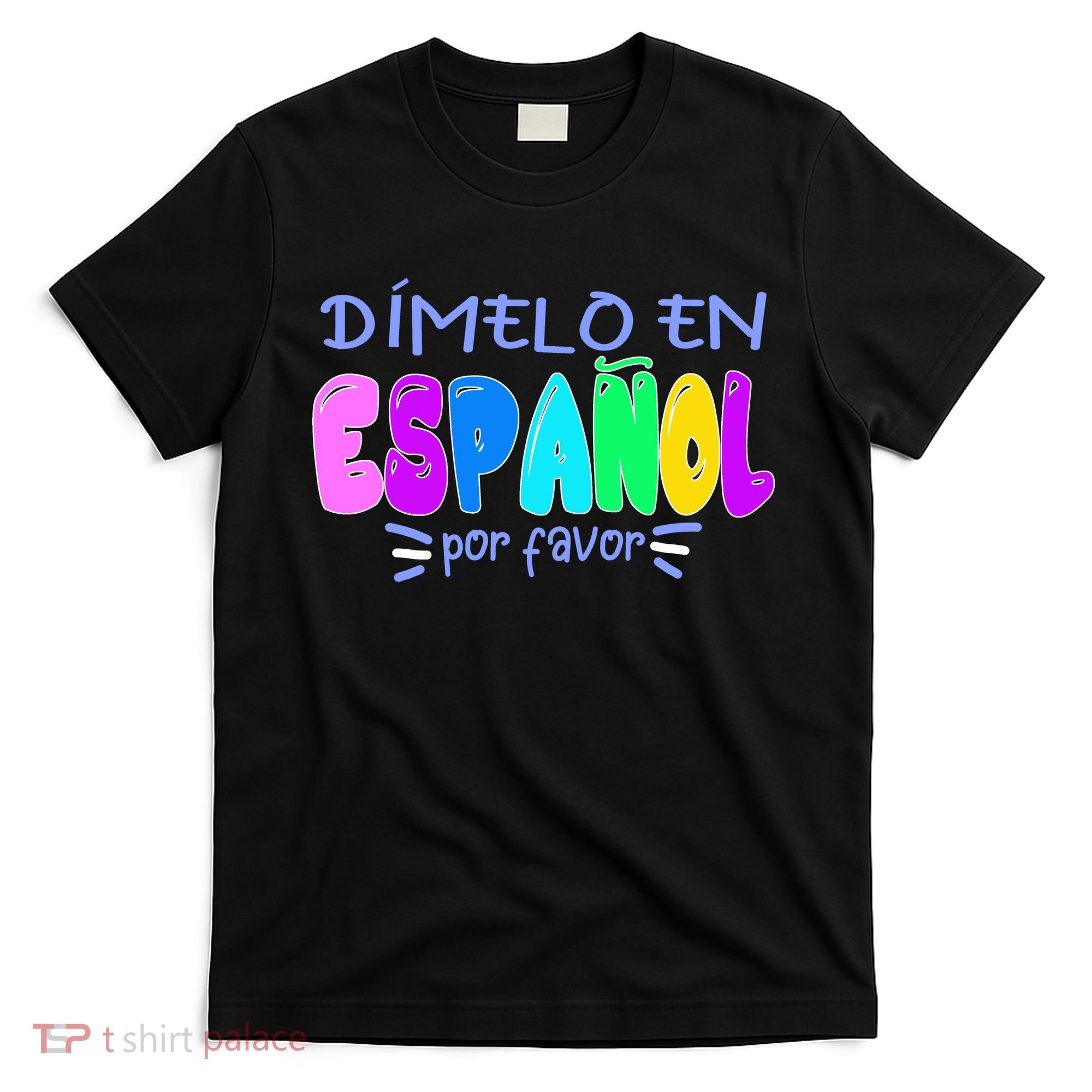 Dimelo En Espanol Bilingual Spanish Teacher T-Shirt