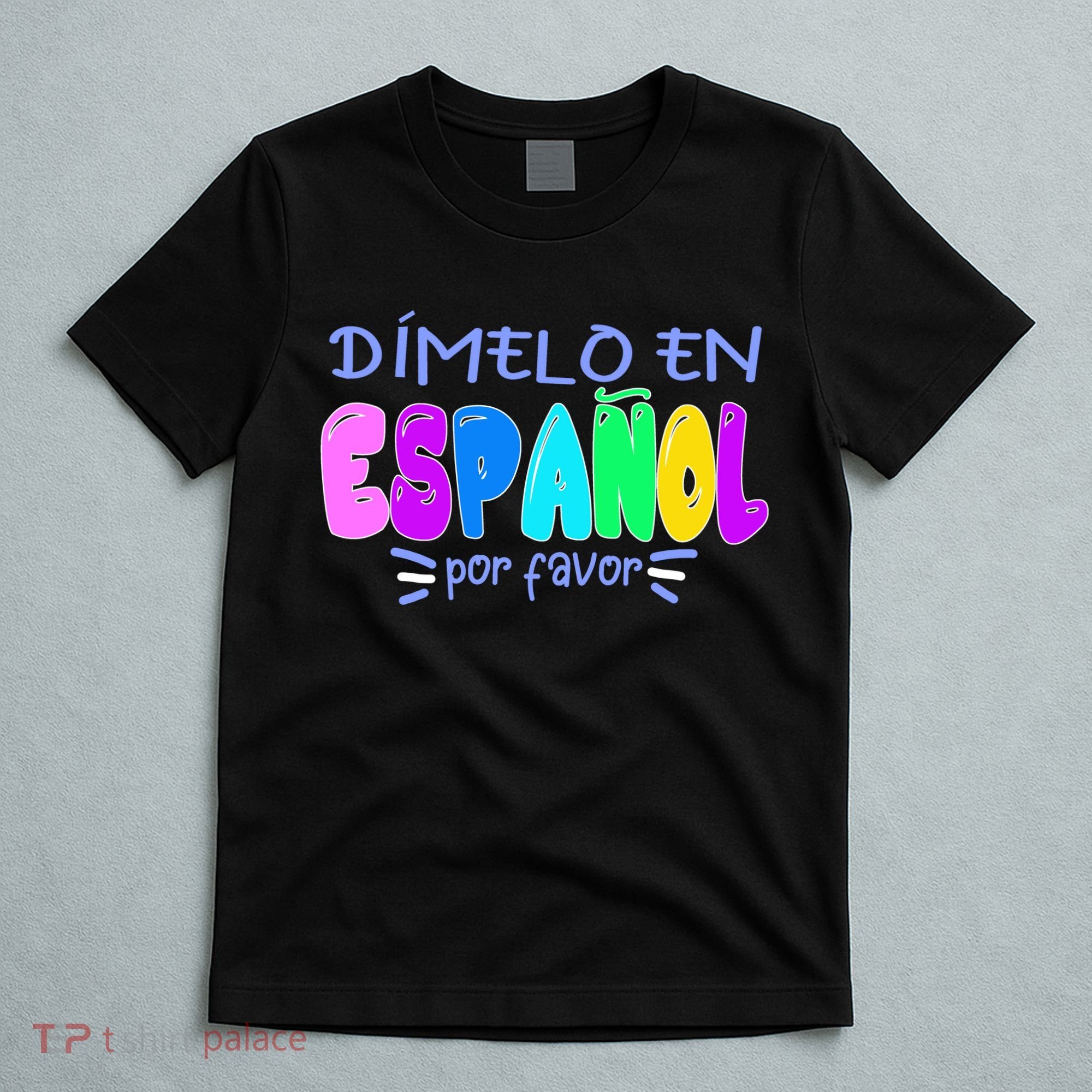 Dimelo En Espanol Bilingual Spanish Teacher T-Shirt