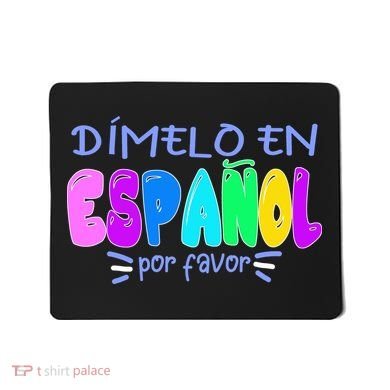 Dimelo En Espanol Bilingual Spanish Teacher Mousepad