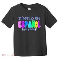 Dimelo En Espanol Bilingual Spanish Teacher Toddler T-Shirt thumb 0