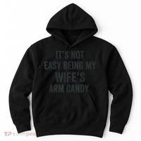 Distressed Its Not Easy Being My Wifes Arm Candy Hoodie thumb 0