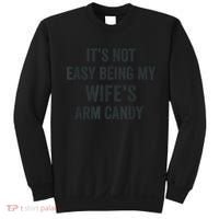 Distressed Its Not Easy Being My Wifes Arm Candy Sweatshirt thumb 0