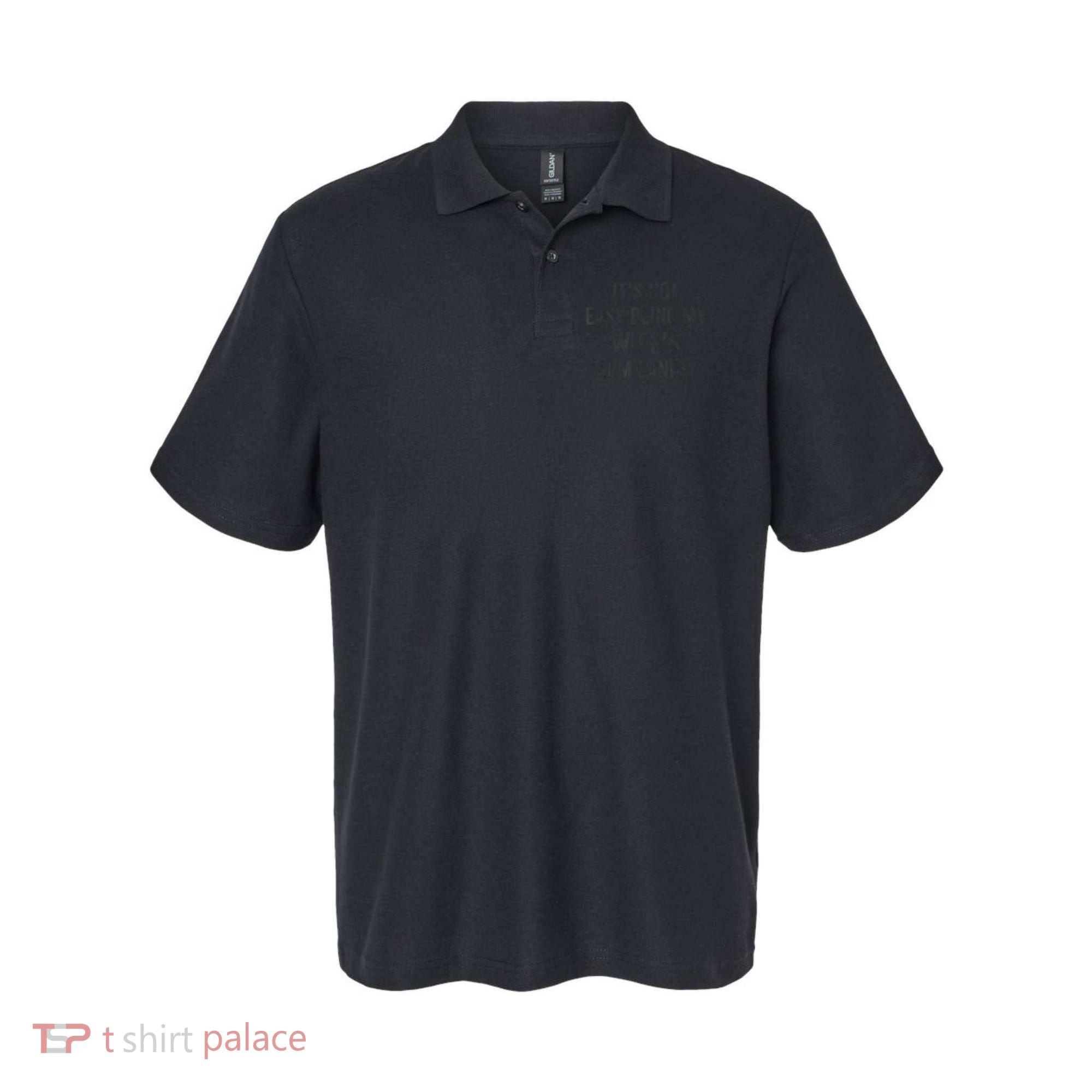 Distressed Its Not Easy Being My Wifes Arm Candy Polo