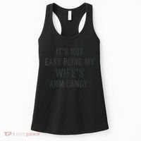 Distressed Its Not Easy Being My Wifes Arm Candy Women's Tank Top thumb 0