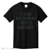 Distressed Its Not Easy Being My Wifes Arm Candy Kids T-Shirt thumb 0