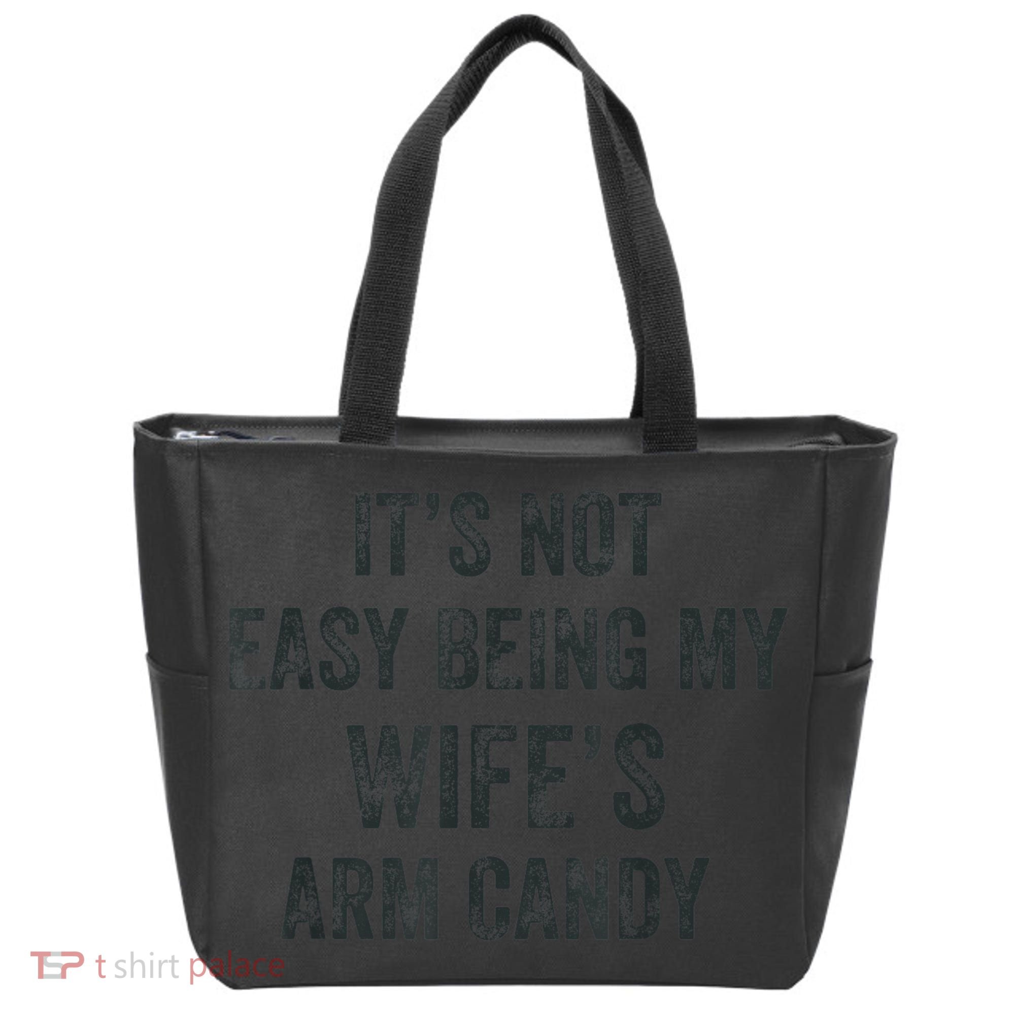 Distressed Its Not Easy Being My Wifes Arm Candy Tote Bag