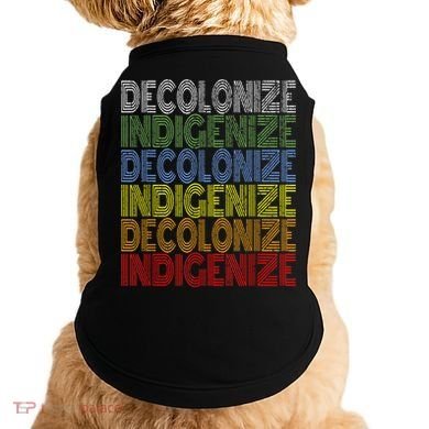DECOLONIZE INDIGENIZE Native American Education Gift Doggie Tank