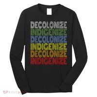 DECOLONIZE INDIGENIZE Native American Education Gift Long Sleeve Shirt thumb 0