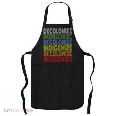DECOLONIZE INDIGENIZE Native American Education Gift Apron