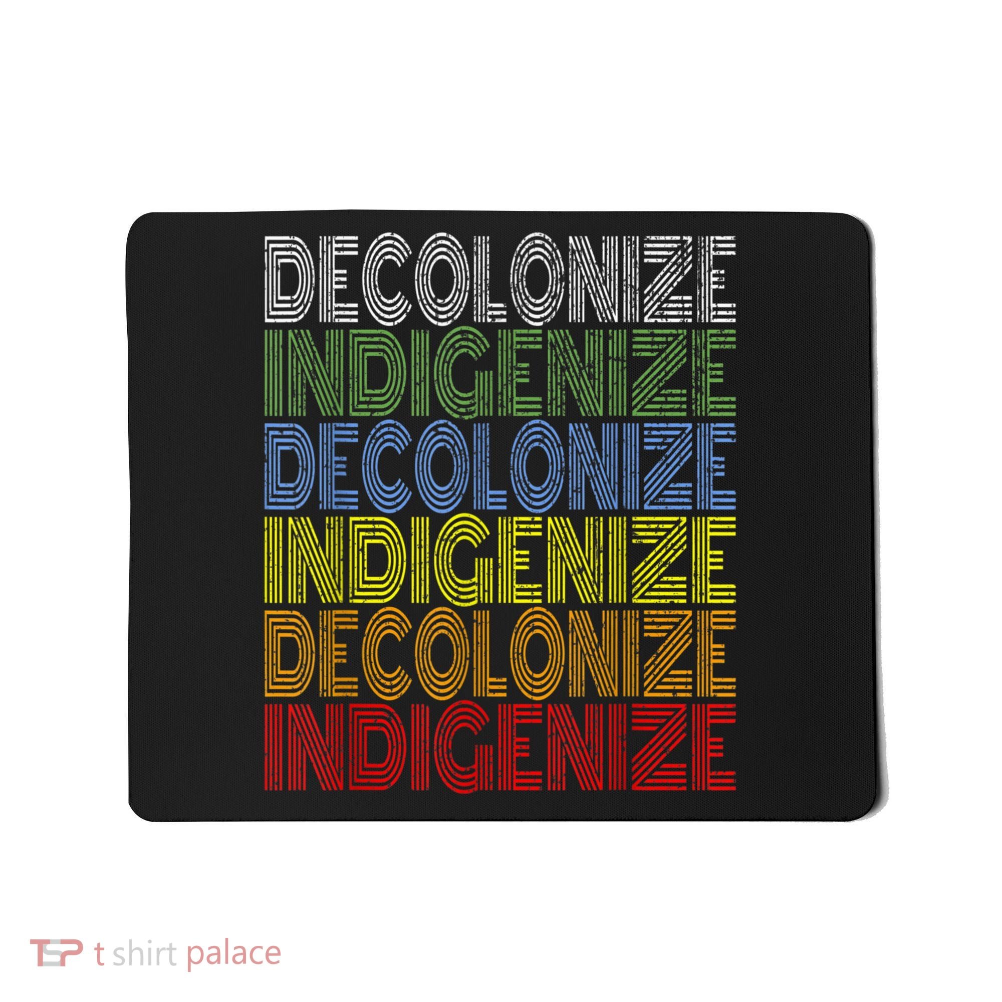 DECOLONIZE INDIGENIZE Native American Education Gift Mousepad