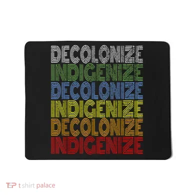 DECOLONIZE INDIGENIZE Native American Education Gift Mousepad