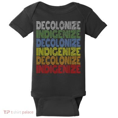 DECOLONIZE INDIGENIZE Native American Education Gift Baby Bodysuit
