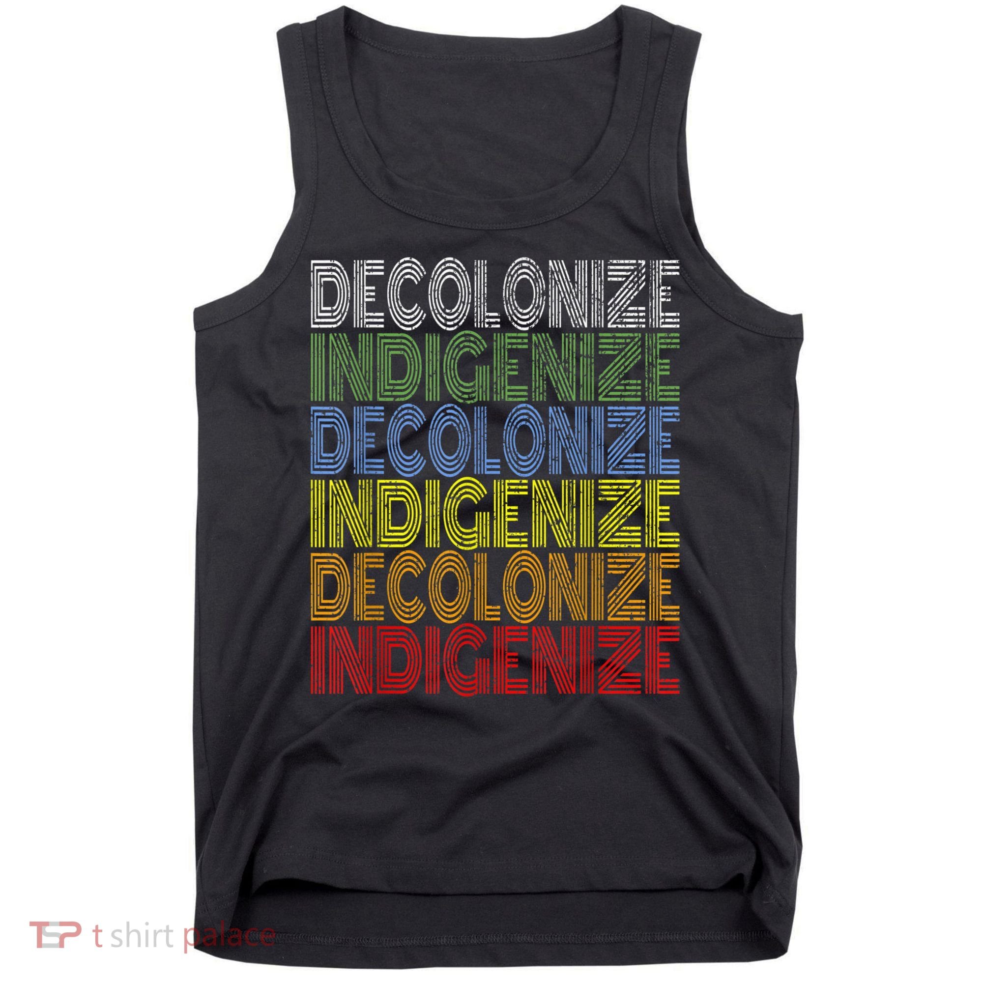 DECOLONIZE INDIGENIZE Native American Education Gift Tank Top
