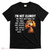 Dogs IM Not Clumsy The Floor Just Hates Me The Table T-Shirt thumb 0