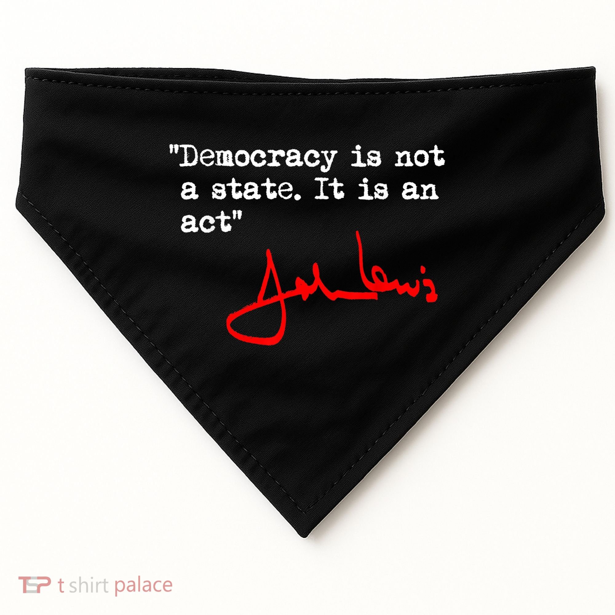 Democracy Is Not A State. It Is An Act. John Lewis USA-Made Doggie Bandana