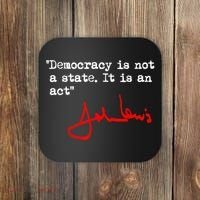 Democracy Is Not A State. It Is An Act. John Lewis Coaster thumb 0