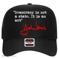 Democracy Is Not A State. It Is An Act. John Lewis Hat thumb 0