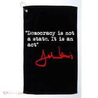 Democracy Is Not A State. It Is An Act. John Lewis Golf Towel thumb 0