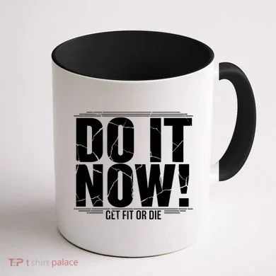 Do It Now Coffee Mug back