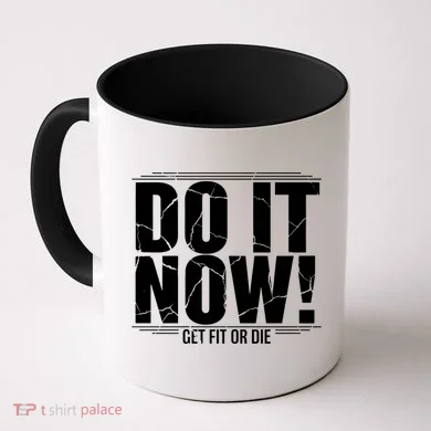 Do It Now Coffee Mug