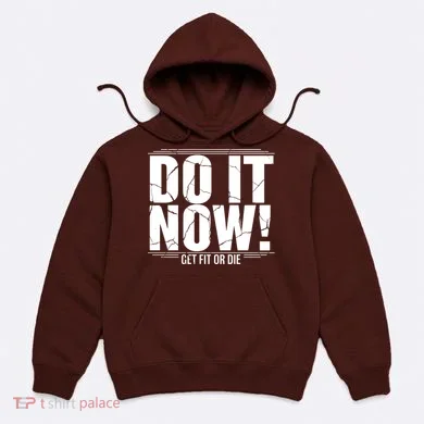 Do It Now Hoodie