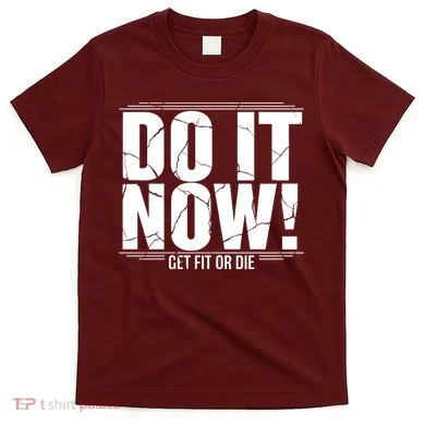 Do It Now T-Shirt
