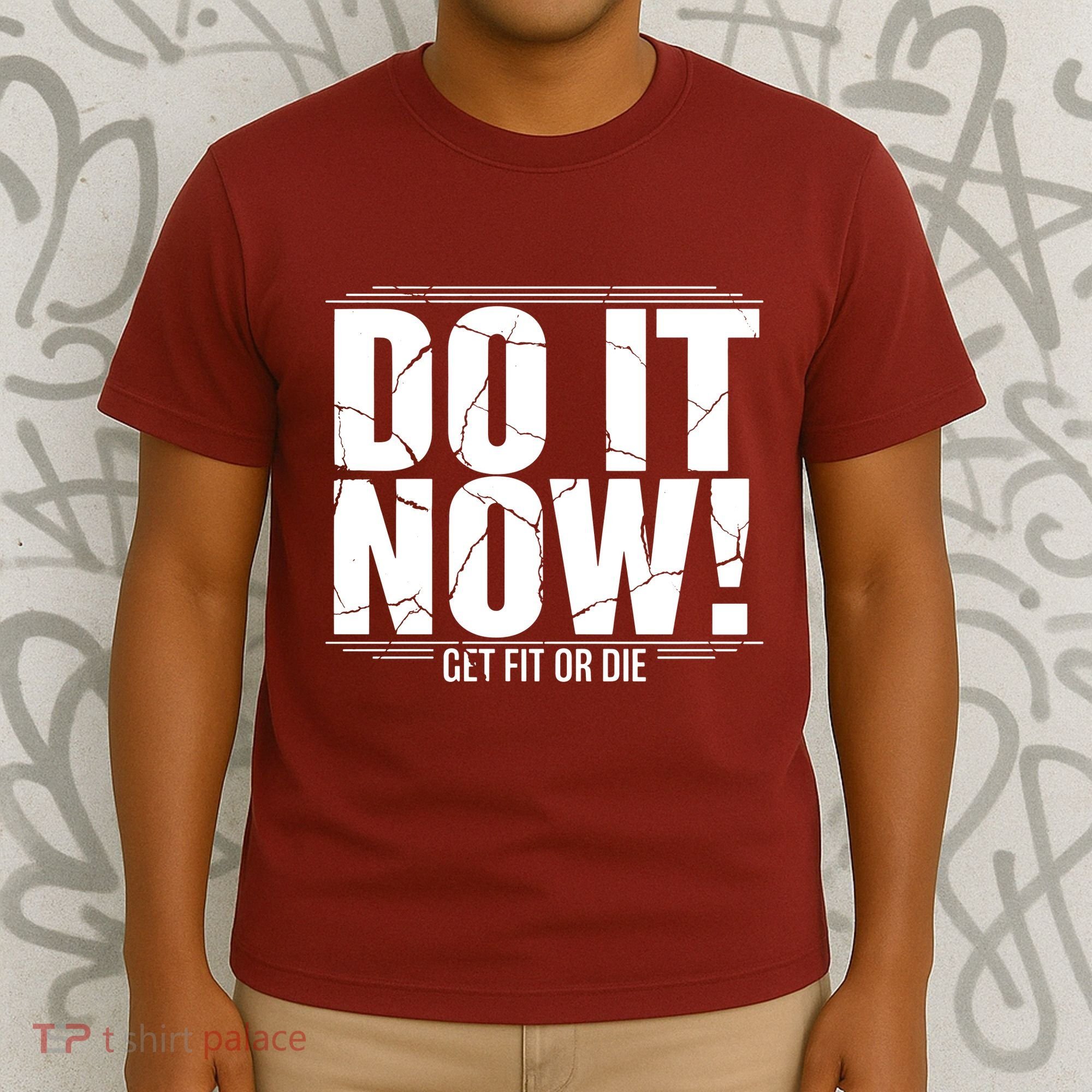Do It Now T-Shirt
