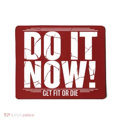 Do It Now Mousepad