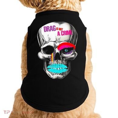 Drag Is Not A Crime Skull Doggie Tank