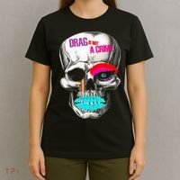 Drag Is Not A Crime Skull T-Shirt thumb 4
