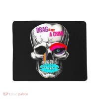 Drag Is Not A Crime Skull Mousepad thumb 0