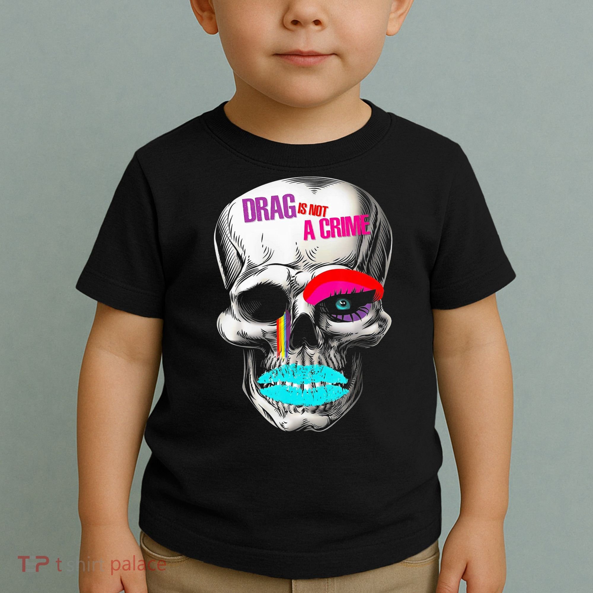 Drag Is Not A Crime Skull Toddler T-Shirt