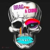 Drag Is Not A Crime Skull Women's T-Shirt thumb 6