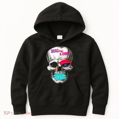Drag Is Not A Crime Skull Kids Hoodie