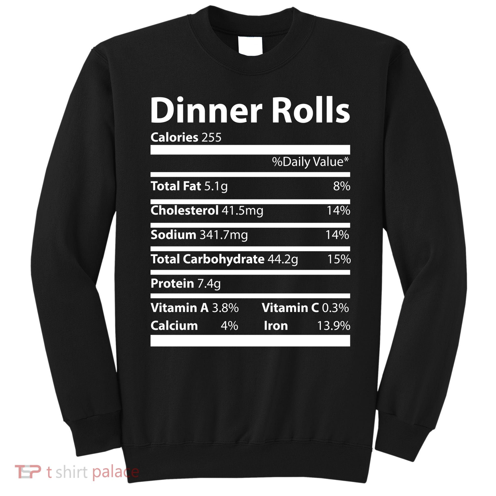 Dinner Rolls Nutritional Facts Funny Thanksgiving Sweatshirt
