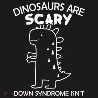 Dinosaurs Are Scary Down Syndrome isn't1 Doggie Tank thumb 4