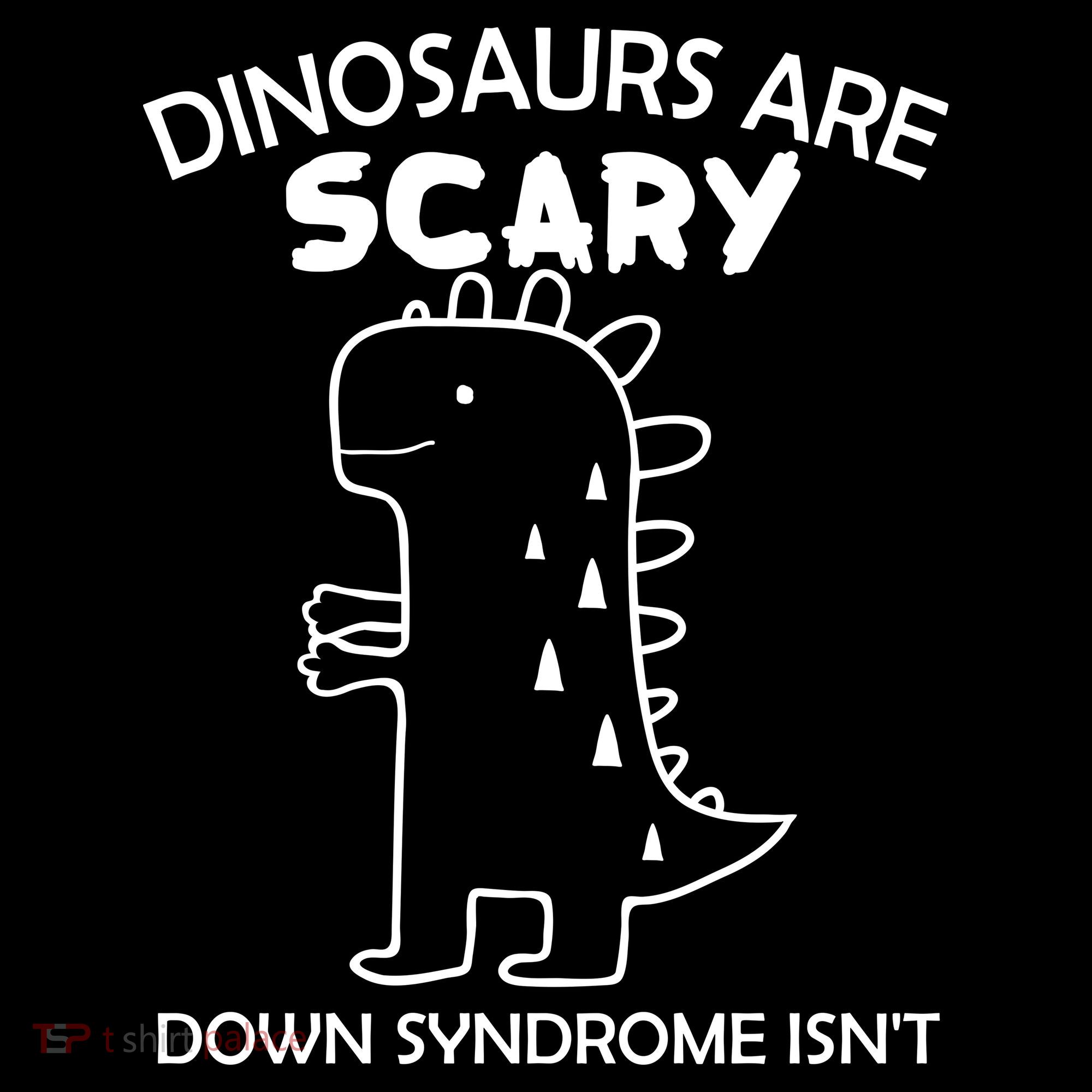 Dinosaurs Are Scary Down Syndrome isn't1 Bucket Hat