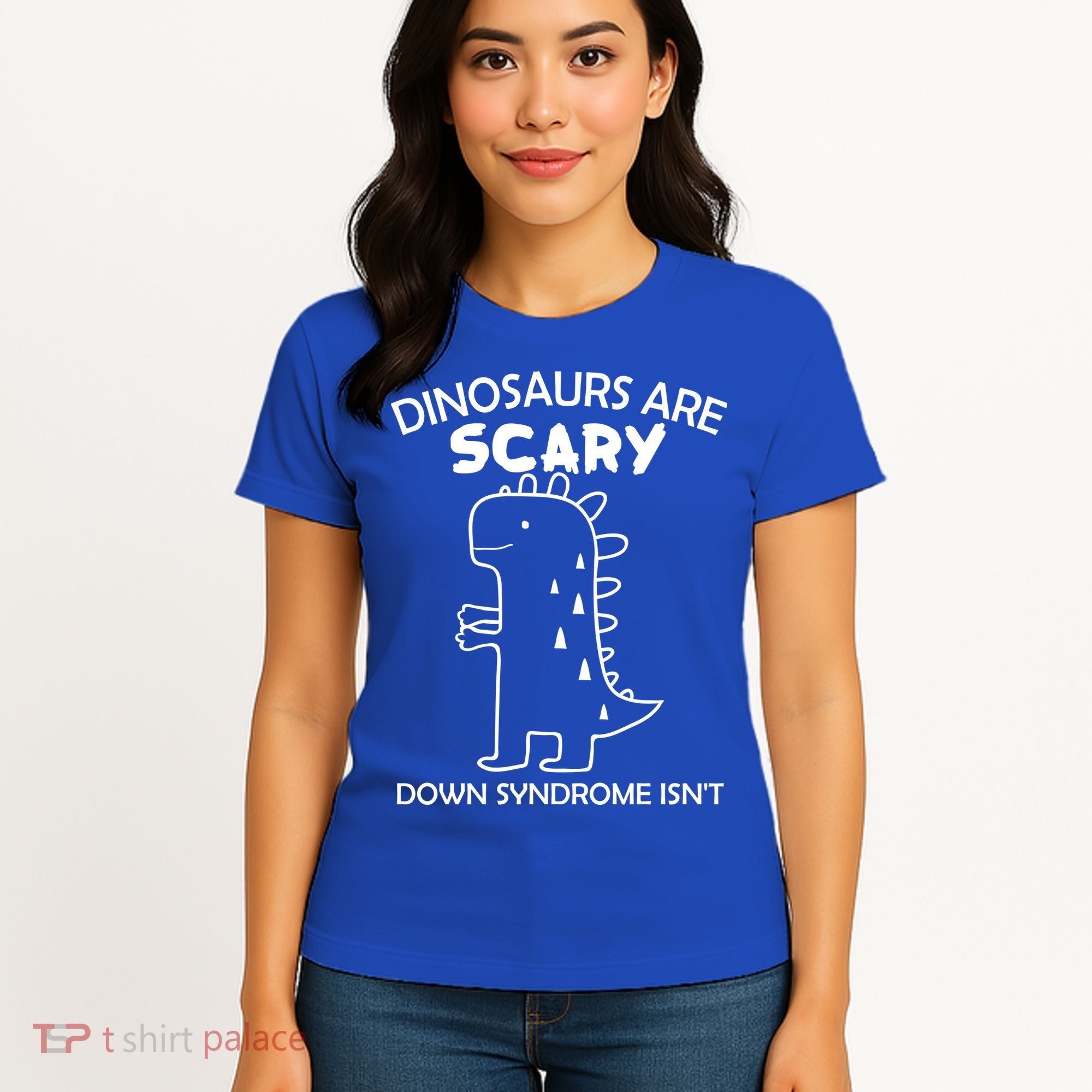 Dinosaurs Are Scary Down Syndrome isn't1 Women's T-Shirt