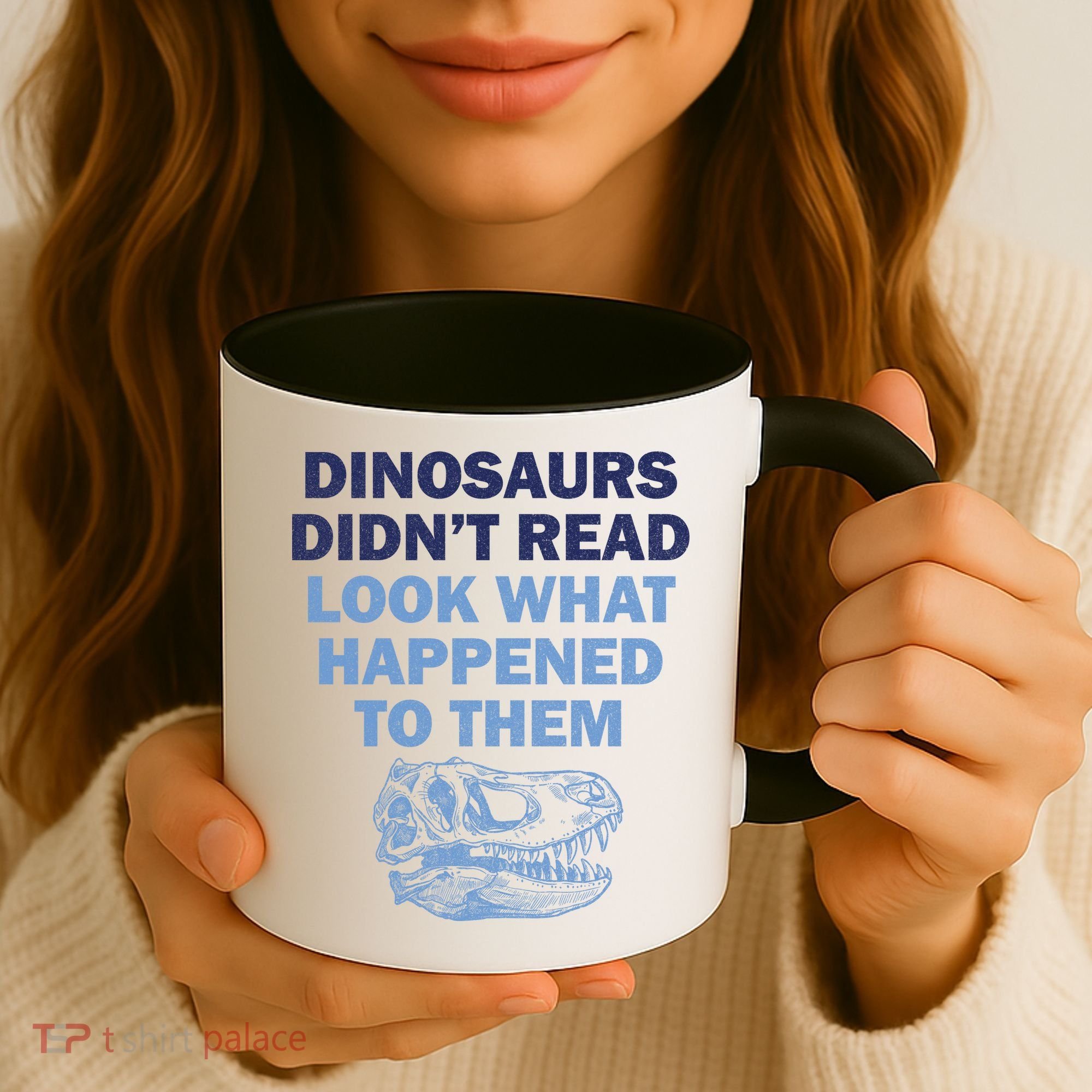 Dinosaurs Didn't Read Coffee Mug