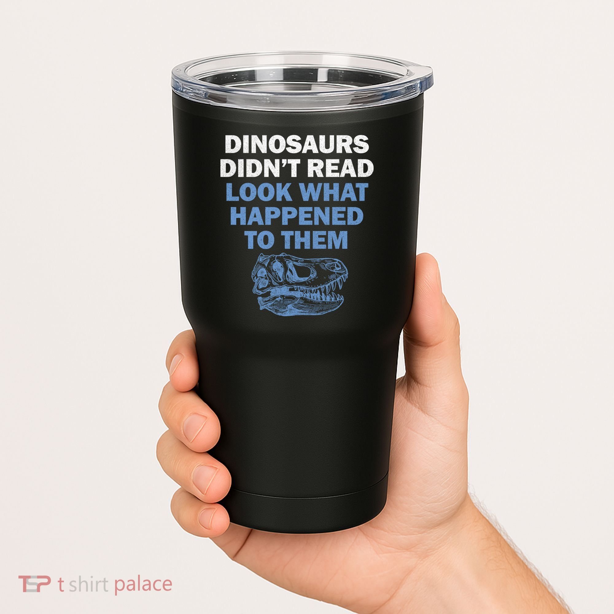 Dinosaurs Didn't Read Tumbler