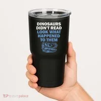 Dinosaurs Didn't Read Tumbler thumb 2