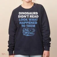 Dinosaurs Didn't Read Women's Sweatshirt thumb 0