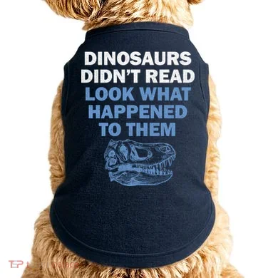 Dinosaurs Didn't Read Doggie Tank