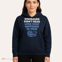 Dinosaurs Didn't Read Hoodie thumb 5