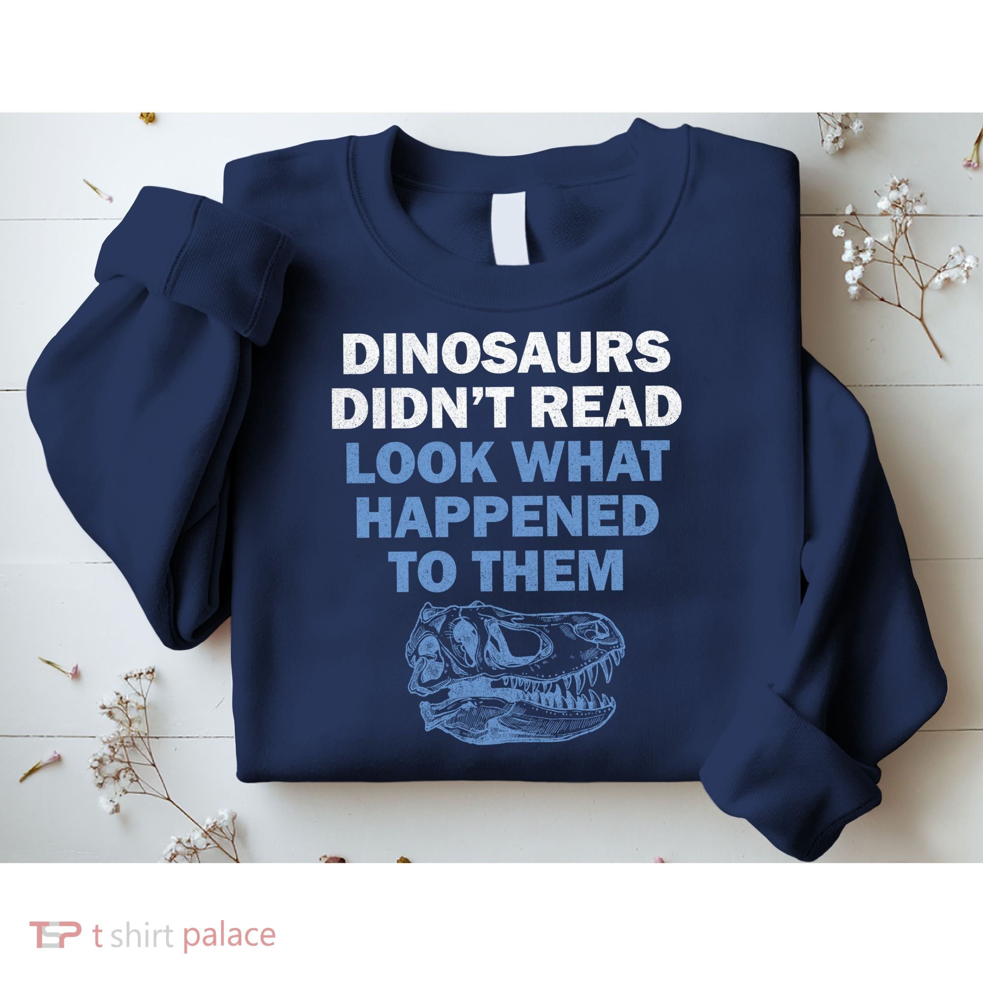 Dinosaurs Didn't Read Sweatshirt