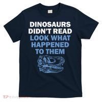 Dinosaurs Didn't Read T-Shirt thumb 0