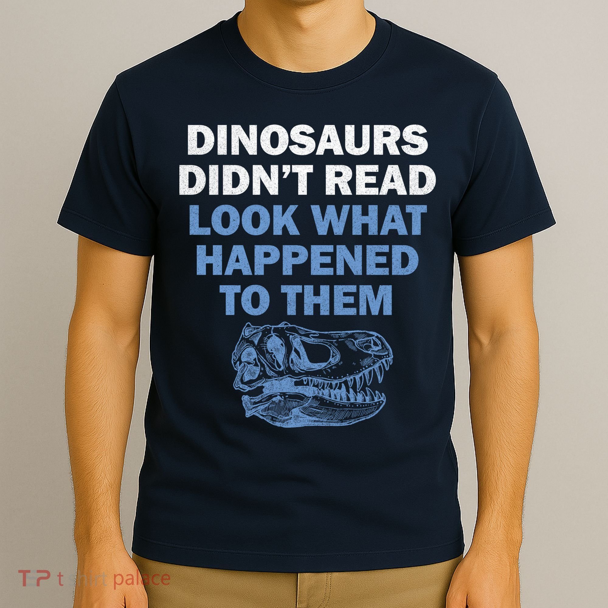 Dinosaurs Didn't Read T-Shirt