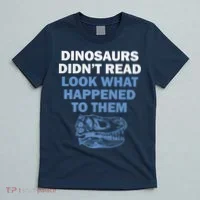 Dinosaurs Didn't Read T-Shirt thumb 5