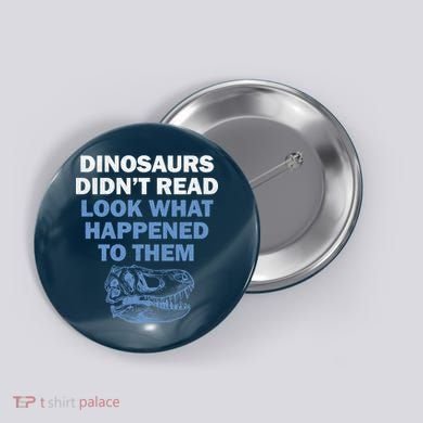 Dinosaurs Didn't Read Button
